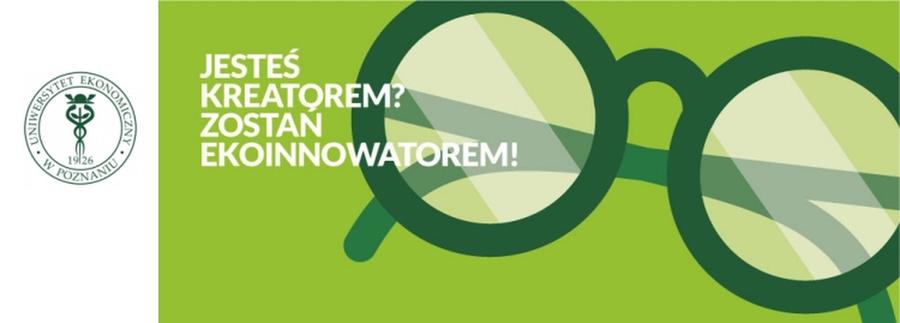 „Jesteś kreatorem? Zostań ekoinnowatorem!”